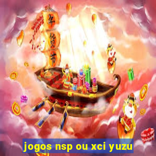 jogos nsp ou xci yuzu